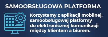 Korzystamy z aplikacji mobilnej - samoobsługowej platformy do elektronicznej komunikacji między klientem a biurem